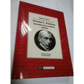NICOLAE C. PAULESCU - INTRE STIINTA VIETII SI METAFIZICA EXISTENTEI - VALERIU LUPU